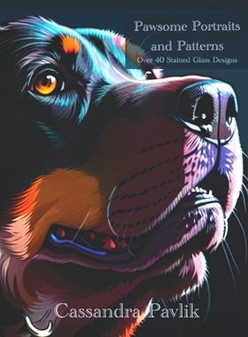 预订 Pawsome Portraits and Patterns: Over 40 Stained Glass Designs: 9798851949302