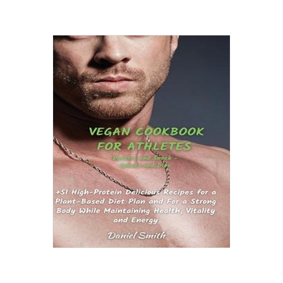 [预订]VEGAN COOKBOOK FOR ATHLETES Dessert and Snack - Sauces and Dips: 51 High-Protein Delicious Recipes f 9781801822114