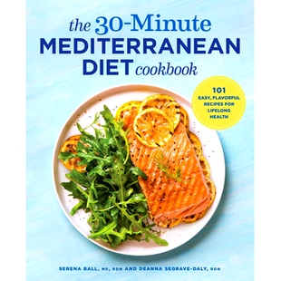 预订 The 30-Minute Mediterranean Diet Cookbook: 101 Easy, Flavorful Recipes for Lifelong Health