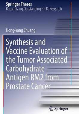 【预订】Synthesis and Vaccine Evaluation of the Tumor Associated Carbohydrate Antigen RM2 from Prostate Cancer