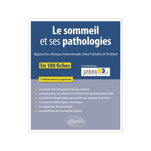 预订 Le sommeil et ses pathologies : approche clinique transversale chez l’adulte et l’enfant : en 100 fiches