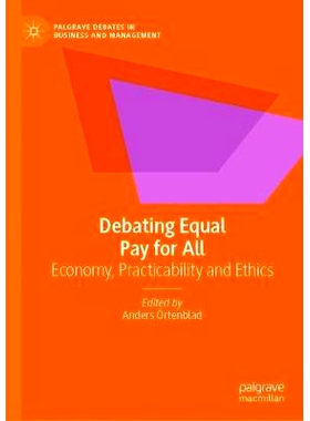 预订 Debating Equal Pay for All: Eco*my, Practicability and Ethics 辩论全民同酬：经济、实用性与道德: 9783030535742