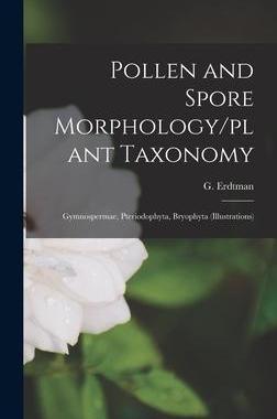 [预订]Pollen and Spore Morphology/plant Taxonomy; Gymnospermae, Pteriodophyta, Bryophyta (Illustrations) 9781015603882
