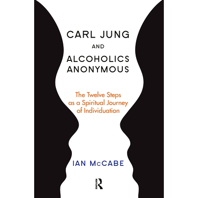 预订 Carl Jung and Alcoholics Anonymous: The Twelve Steps as a Spiritual Journey of Individuation: 9780367103545