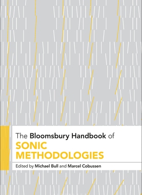 【预订】The Bloomsbury Handbook of Sonic Methodologies