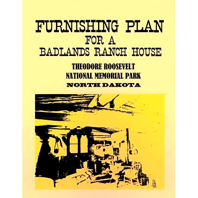 预订 Furnishing Plan for a Badlands Ranch House: Theodore Roosevelt National Memorial Park, North Dakota: 9781481956130