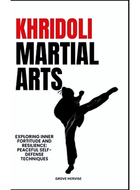 预订 Khridoli Martial Arts: Exploring Inner Fortitude And Resilience: Peaceful Self-Defense Techniques: 9798320985053