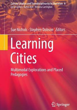 【预订】Learning Cities: Multimodal Explorations and Placed Pedagogies