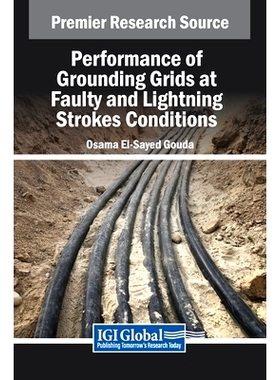 预订 Performance of Grounding Grids at Faulty and Lightning Strokes Conditions: 9798369329696