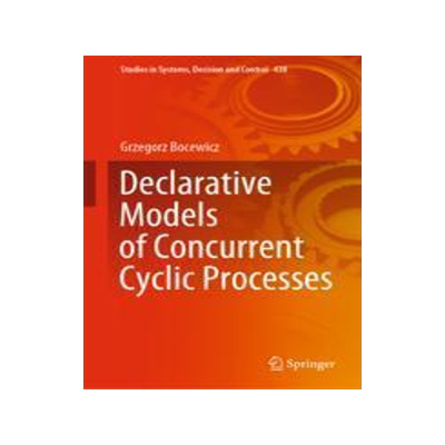 [预订]Declarative models of concurrent cyclic processes 9783031405518
