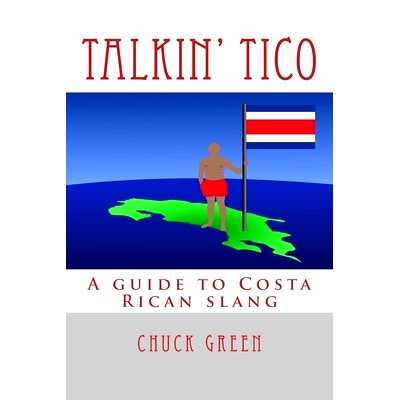 预订 Talkin’ Tico: A guide to Costa Rican slang: 9781477482292