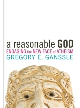预订 A Reasonable God: Engaging the New Face of Atheism 理性的上帝：吸引无神论的新面貌: 9781481314824