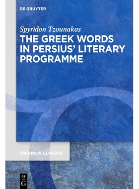 预订 The Greek Words in Persius’ Literary Programme 珀耳修斯文学计划中的希腊词语: 9783111501338