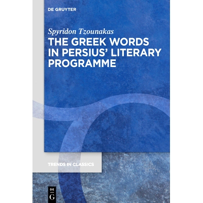 预订 The Greek Words in Persius’ Literary Programme 珀耳修斯文学计划中的希腊词语: 9783111501338
