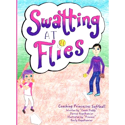 预订 Swatting at Flies: Coaching Princesses Softball: 9780692041109