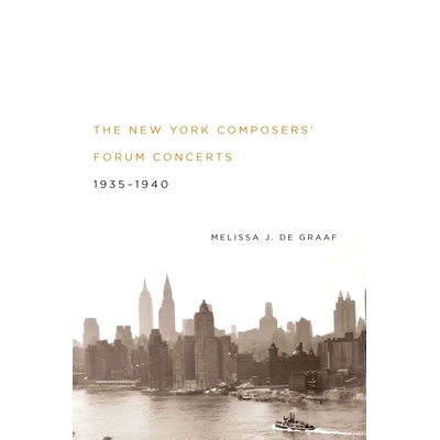 预订 The New York Composers’ Forum Concerts, 1935-1940 纽约作曲家论坛音乐会 1935-1940（丛书）: 9781580464260