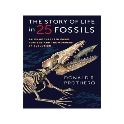 [预订]The Story of Life in 25 Fossils: Tales of Intrepid Fossil Hunters and the Wonders of Evolution 9780231171915