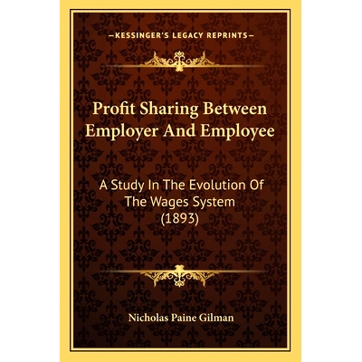 预订 Profit Sharing Between Employer And Employee: A Study In The Evolution Of The Wages System (1893): 9781165696871