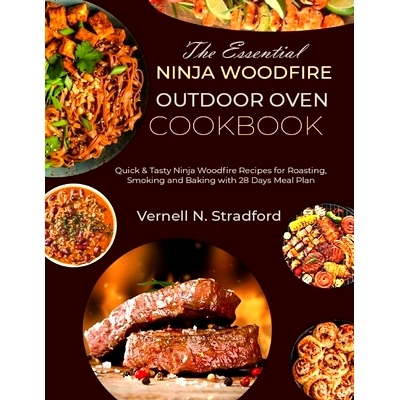 预订 The Essential Ninja Woodfire Outdoor Oven Cookbook: Quick & Tasty Ninja Woodfire Recipes for Roasting, Smoking and