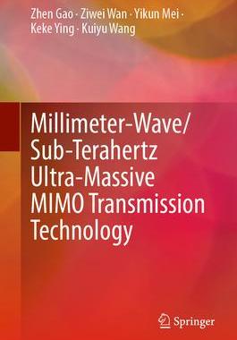 [预订]Millimeter-Wave/Sub-Terahertz Ultra-Massive Mimo Transmission Technology 9789819923878