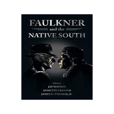 [预订]Faulkner and the Native South 9781496837929