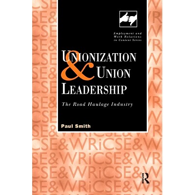 预订 Unionization and Union Leadership: The Road Haulage Industry: 9781138993945
