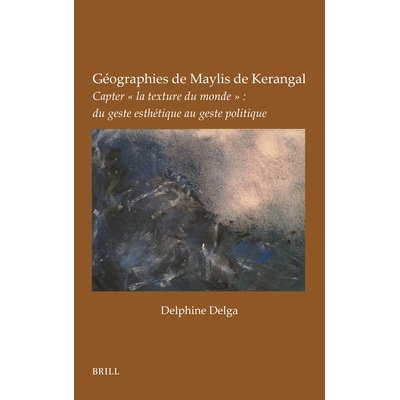 预订 Géographies de Maylis de Kerangal: Capter « la texture du monde » : du geste esthétique au geste politique Mayl