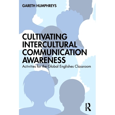 预订 Cultivating Intercultural Communication Awareness: Activities for the Global Englishes Classroom 培养跨文化交际意识