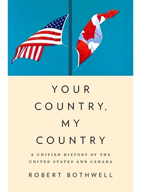 预订 Your Country, My Country: A Unified History of the United States and Canada 你的国家，我的国家: 统一的美国与加拿大