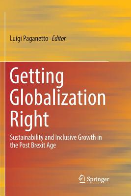 【预订】Getting Globalization Right: Sustainability and Inclusive Growth in the Post Brexit Age