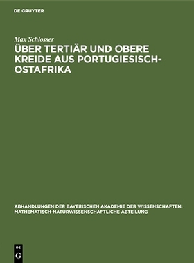 预订 Über Tertiär und obere Kreide aus Portugiesisch-Ostafrika: 9783486756722