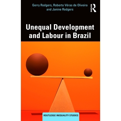 预订 Unequal Development and Labour in Brazil 巴西的不平等发展与劳动力: 9781032353920