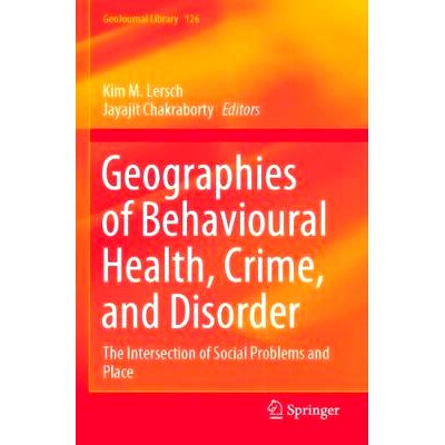 预订 Geographies of Behavioural Health, Crime, and Disorder: The Intersection of Social Problems and Place 行为健康、犯