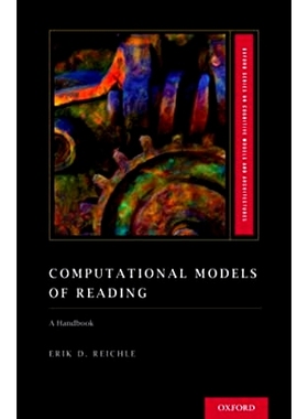 Computational Models of Reading: A Handbook 阅读的计算模型：手册: 9780195370669