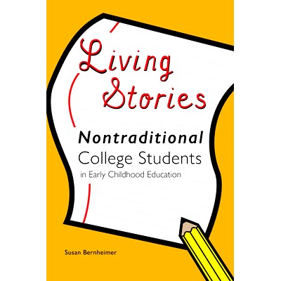 预订 Living Stories: Nontraditional College Students in Early Childhood Education: 9781433171956