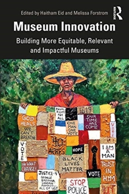 【预订】Museum Innovation: Building More Equitable, Relevant and Impactful Museums