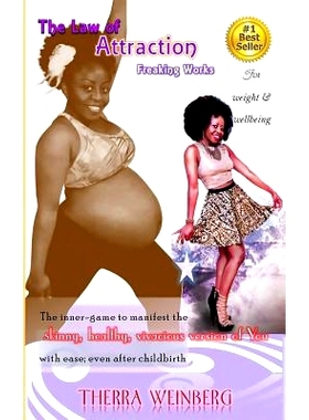 预订 The Law of Attraction Freaking Works: The Inner-game to manifest The skinny, healthy, vivacious version of you with