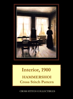 预订 Interior, 1900: Hammershoi Cross Stitch Pattern: 9781793357939