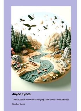 预订 Jayde Tynes: The Education Advocate Changing Trans Lives - Unauthorized: 9781779695222
