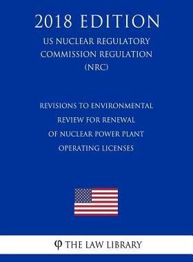 [预订]Revisions to Environmental Review for Renewal of Nuclear Power Plant Operating Licenses (US Nuclear  9781729873199