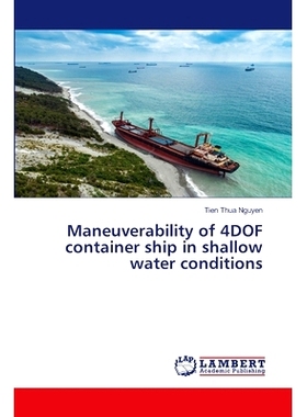 预订 Maneuverability of 4DOF container ship in shallow water conditions: 9783659416279