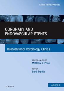 【预订】Coronary and Endovascular Stents, An Issue of Interventional Cardiology Clinics