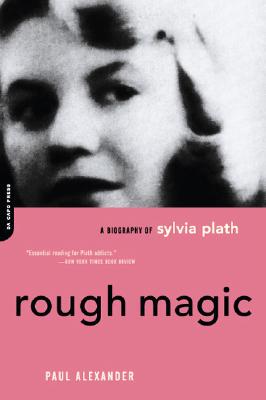 【预订】Rough Magic: A Biography of Sylvia Plath