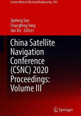 【预订】China Satellite Navigation Conference (CSNC) 2020 Proceedings: Volume III