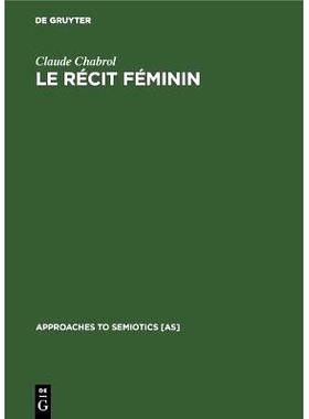预订 Le récit féminin: Contribution à l’analyse sémiologique du courrier du coeur et des entrevues ou ‘enquêtes’