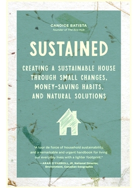预订 Creating a Sustainable House: Small Changes, Money-Saving Habits, and Natural Solutions that Save the Planet 创建可
