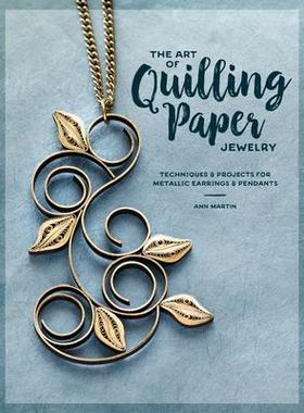 [预订]The Art of Quilling Paper Jewelry 9781632505774