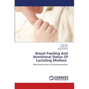 母乳喂养与哺乳期母亲 9786202817035 And Lactating Status Feeding Nutritional 营养状况 预订 Mothers Breast