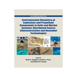 [预订]Environmental Chemistry of Explosives and Propellant Compounds in Soils and Marine Systems 9780841226326