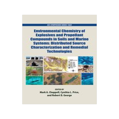 [预订]Environmental Chemistry of Explosives and Propellant Compounds in Soils and Marine Systems 9780841226326